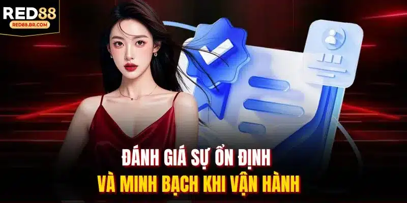 Đánh giá sự ổn định và minh bạch khi vận hành Đánh giá sự ổn định và minh bạch khi vận hành