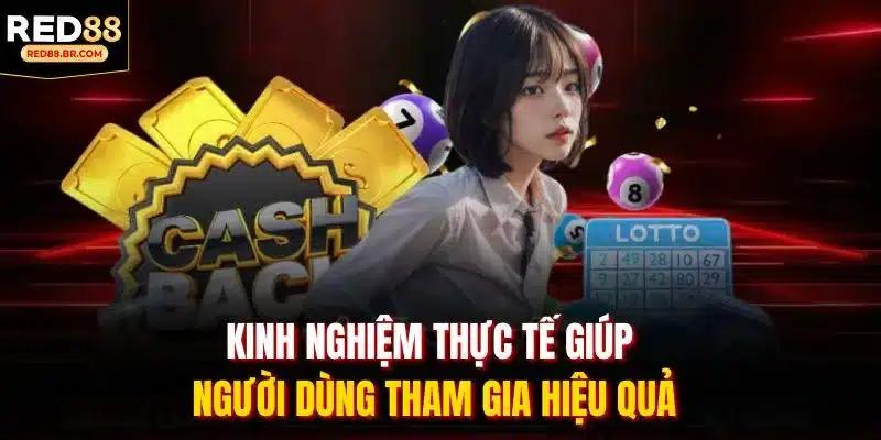 Kinh nghiệm thực tế giúp người dùng tham gia hiệu quả Kinh nghiệm thực tế giúp người dùng tham gia hiệu quả